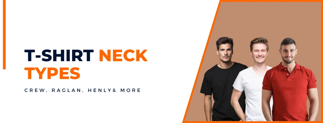 T-Shirt Neck Types – A Guide To Choose The Best Neckline Design